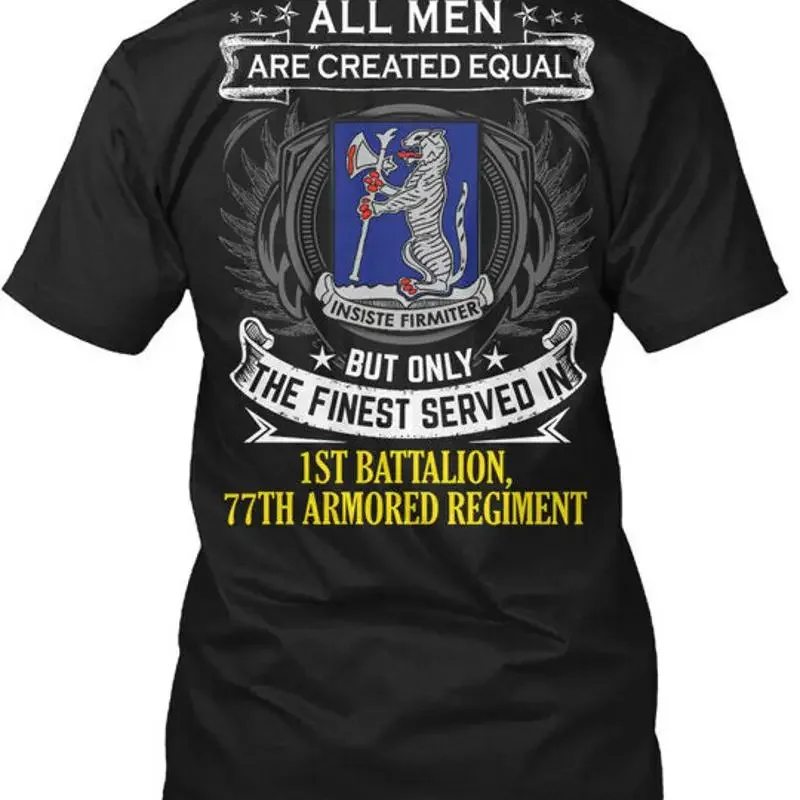 1st Battalion 77th Armored Regiment All Men Are T Shirt Made in USA S to 5XL