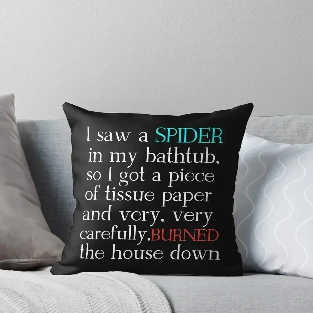 

I SAW A SPIDER IN MY BATHTUB (white writing) Throw Pillow Bed pillowcases Christmas Covers Christmas Pillowcase pillow