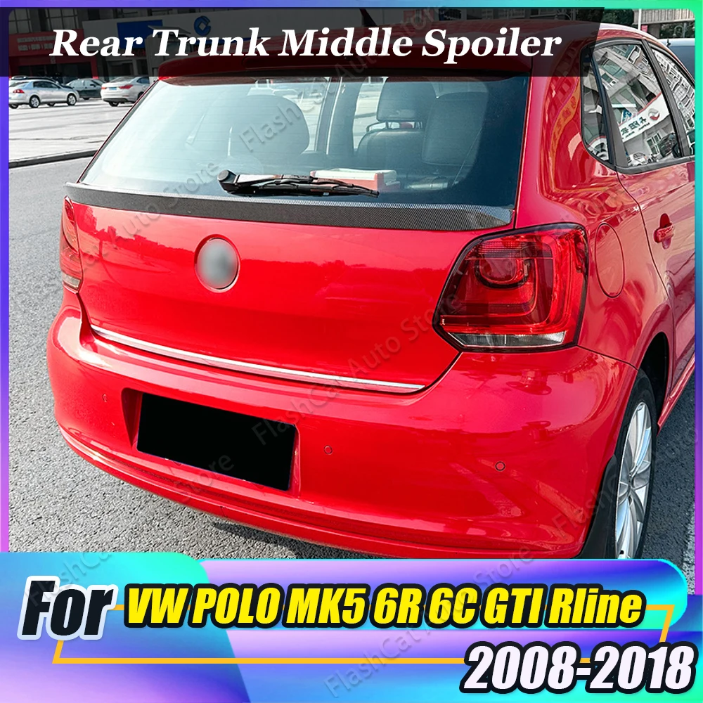 

Middle Tailgate Wing For VW Polo 6R 6C GTI R-Line 2009-2017 Car Rear Spoiler Mid Trunk Lip Tail Roof Splitter Black Body Kits