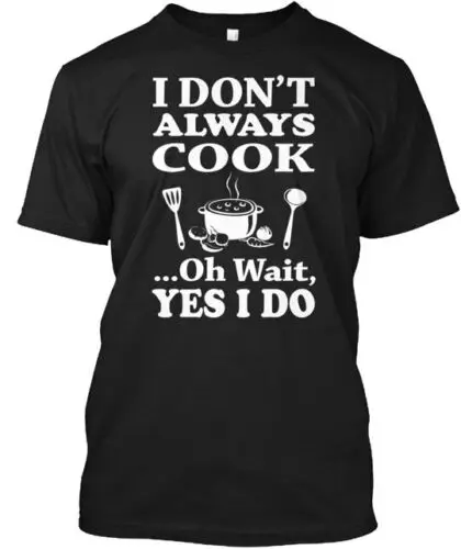 Cooking T-Shirt Made in the USA Size S to 5XL