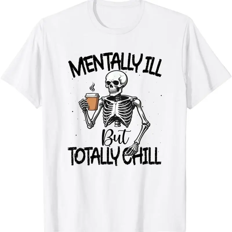 

Mentally Ill But Totally Chill Halloween Coffee Skeleton T Shirt