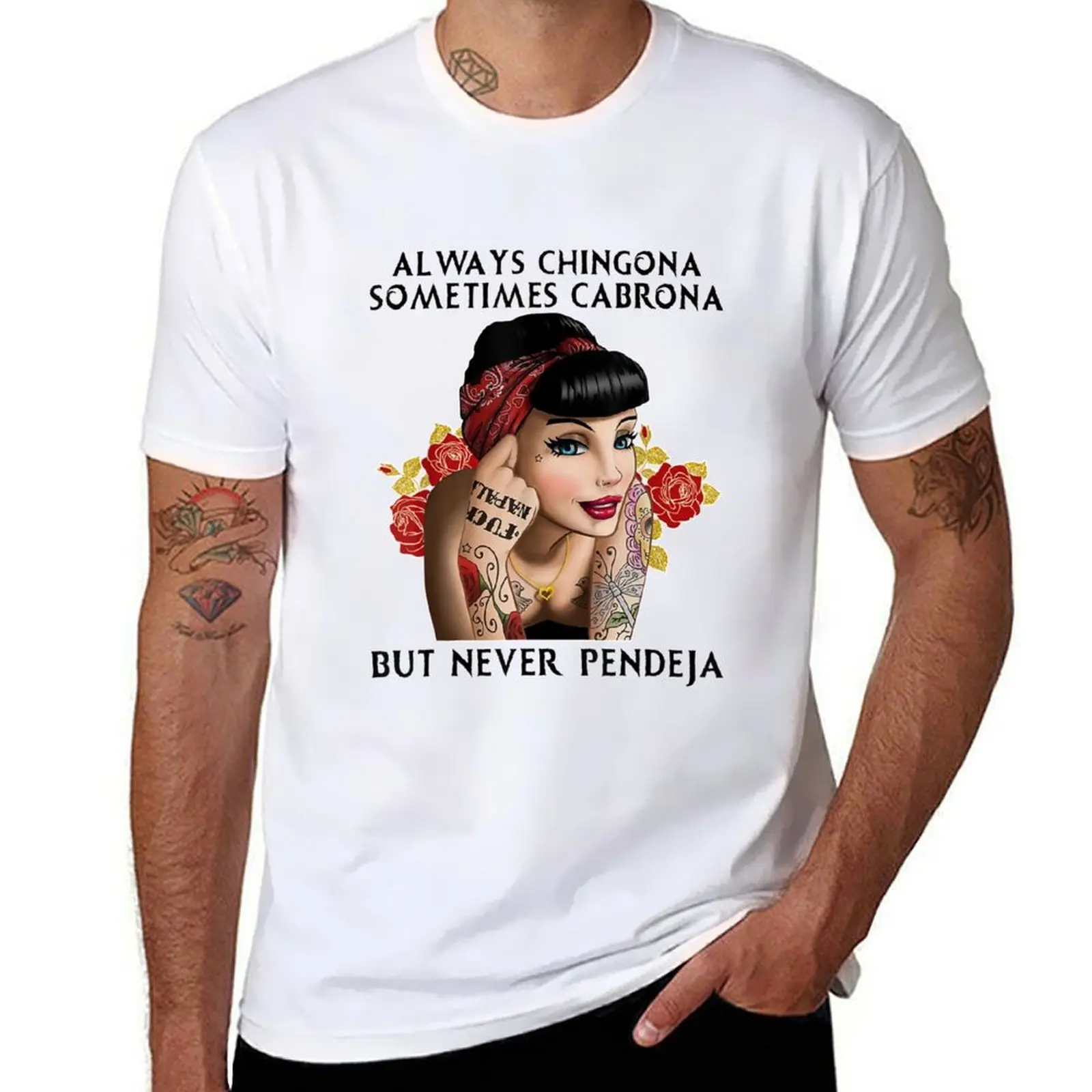 

Always Chingona Sometimes Cabrona But Never Pendeja T-Shirt t shirts for man slim fit cotton t shirt pack T-Shirt