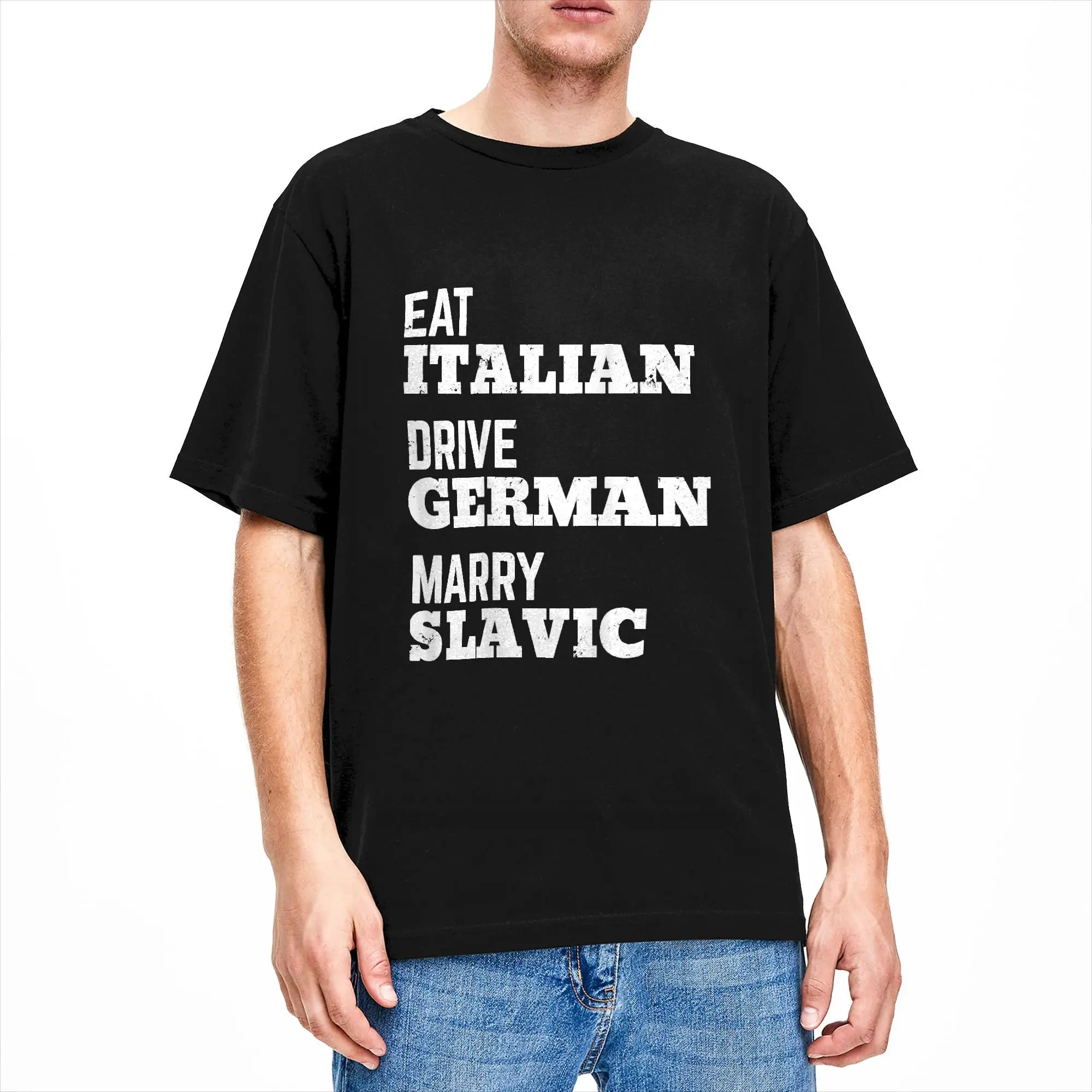Eat Italian Drive German Marry Slavic On The Back T-Shirt Summer  Hip Hop T Shirts Cotton Breathable Plus Size Top Tees Tops