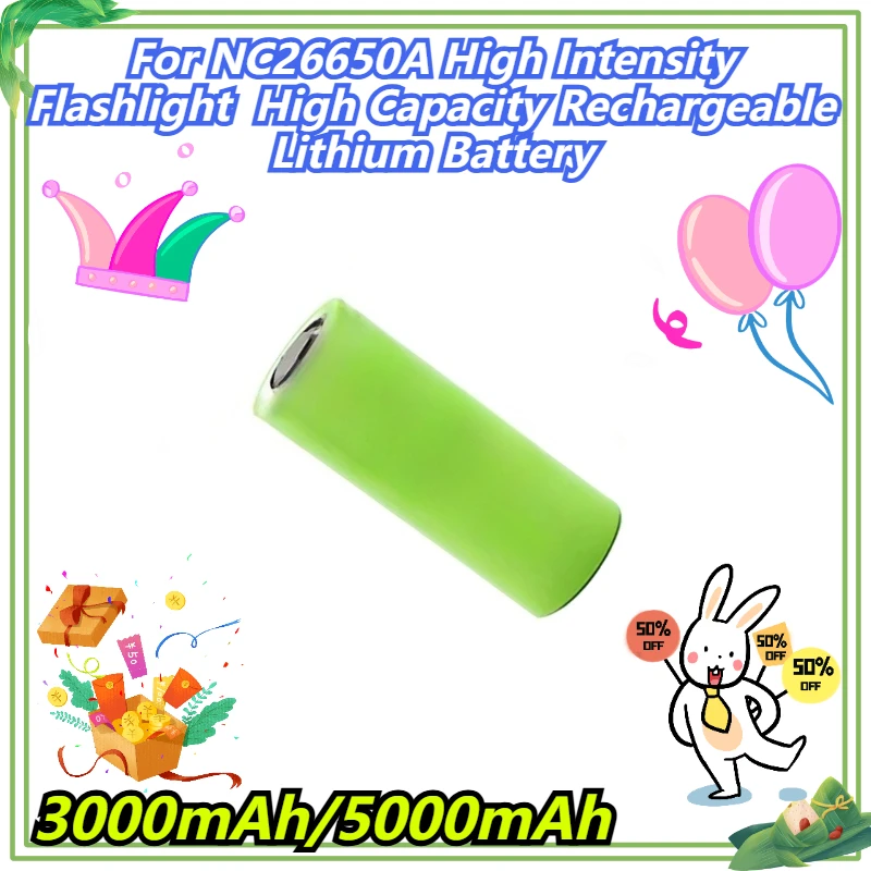 

3000mAh/5000mAh For NC26650A High Intensity Flashlight High Capacity Rechargeable Lithium Battery