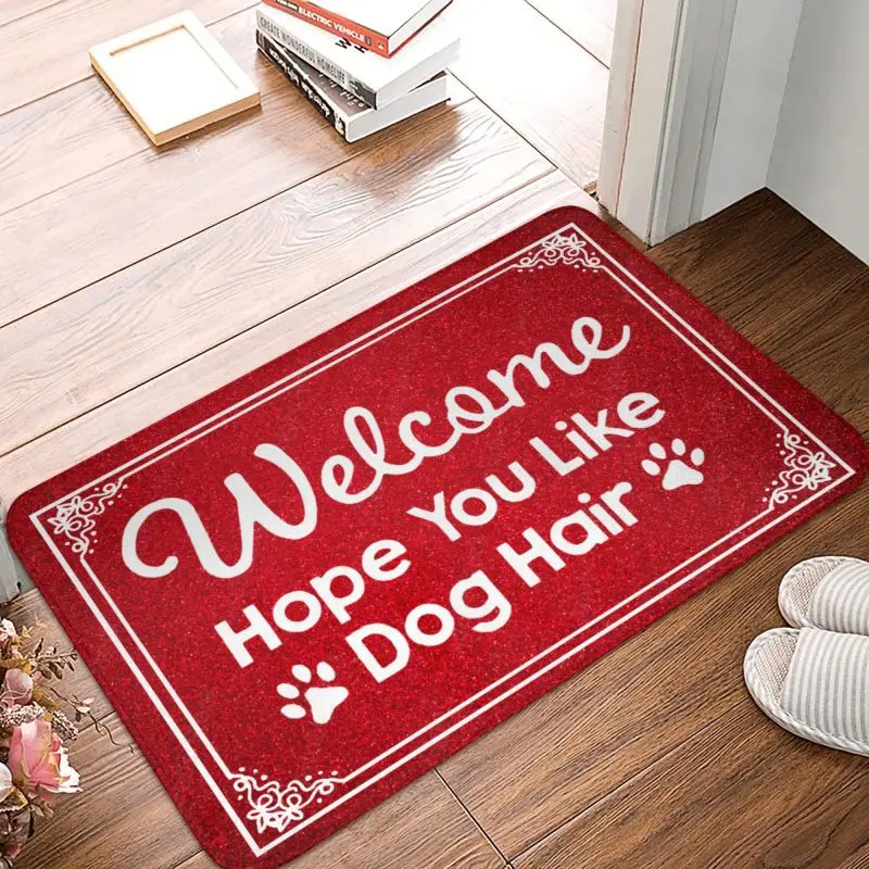 Custom Hope You Like Dog Hair Front Door Mat Anti-Slip Outdoor Absorbent Welcome Doormat Floor Bathroom Entrance Rug Carpet