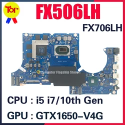 Carte mère d'ordinateur portable pour ASUS, carte mère TUF Gaming, FX506LH, F15, F17, FX506LI, FX506L, FX706LH, FX706L, I5, I710th, Isabel GTX1650, 1650Ti-V4G