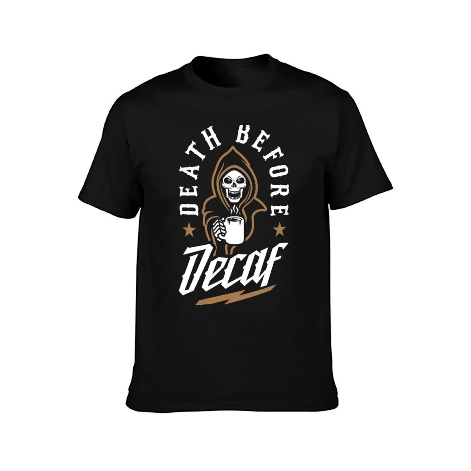 Death Before Decaf T-Shirt Work Comfort for Men T-Shirt