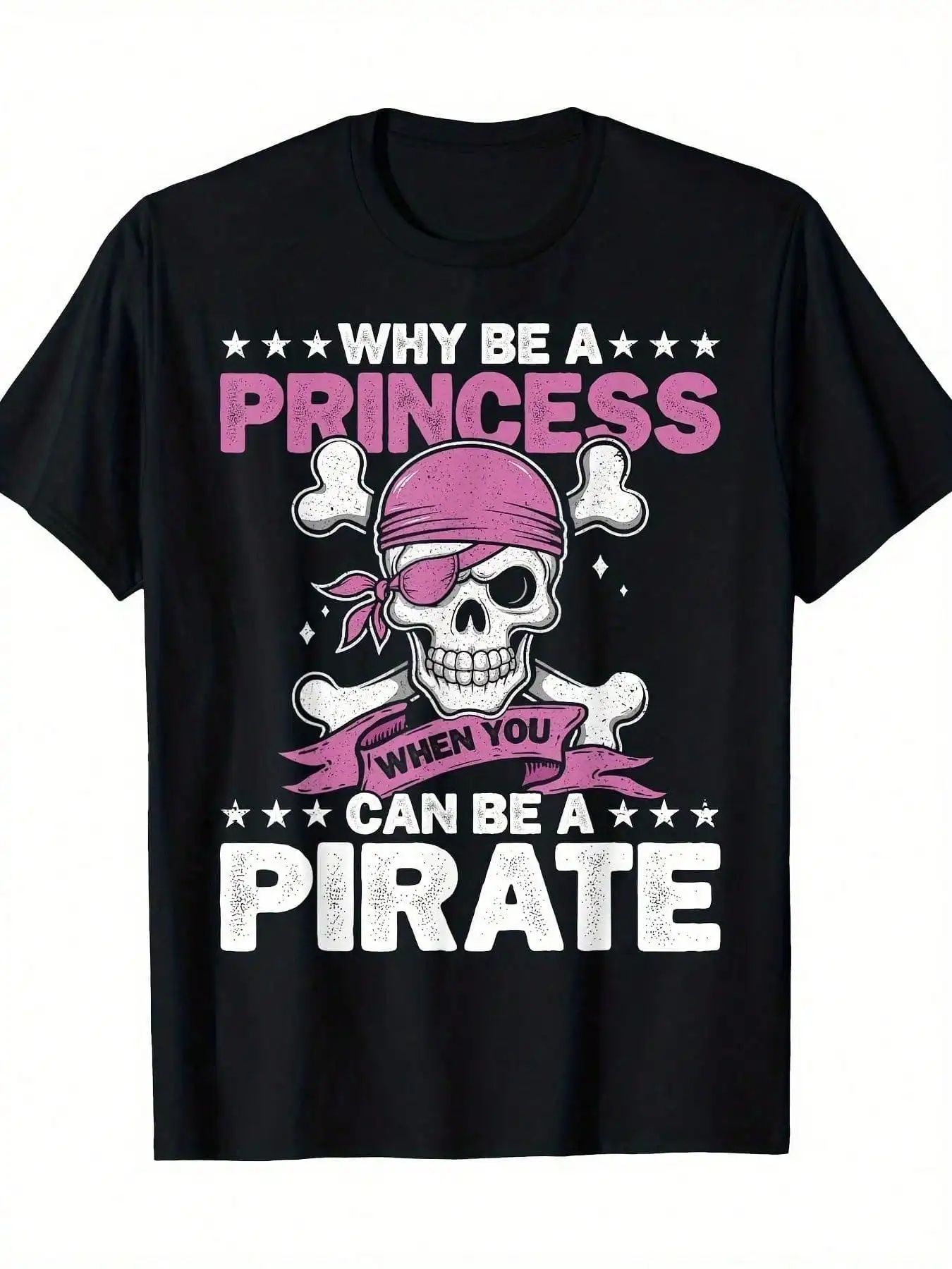 Why Be A Princess When You Can Be A Pirate Costume Girl T-Shirt-100% Cotton-220g