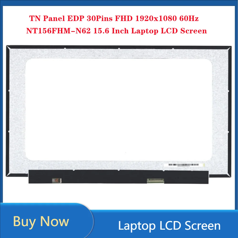 

NT156FHM N62 NT156FHM-N62 15.6 Inch Laptop LCD Screen TN Panel EDP 30Pins FHD 1920x1080 60Hz 45% NTSC