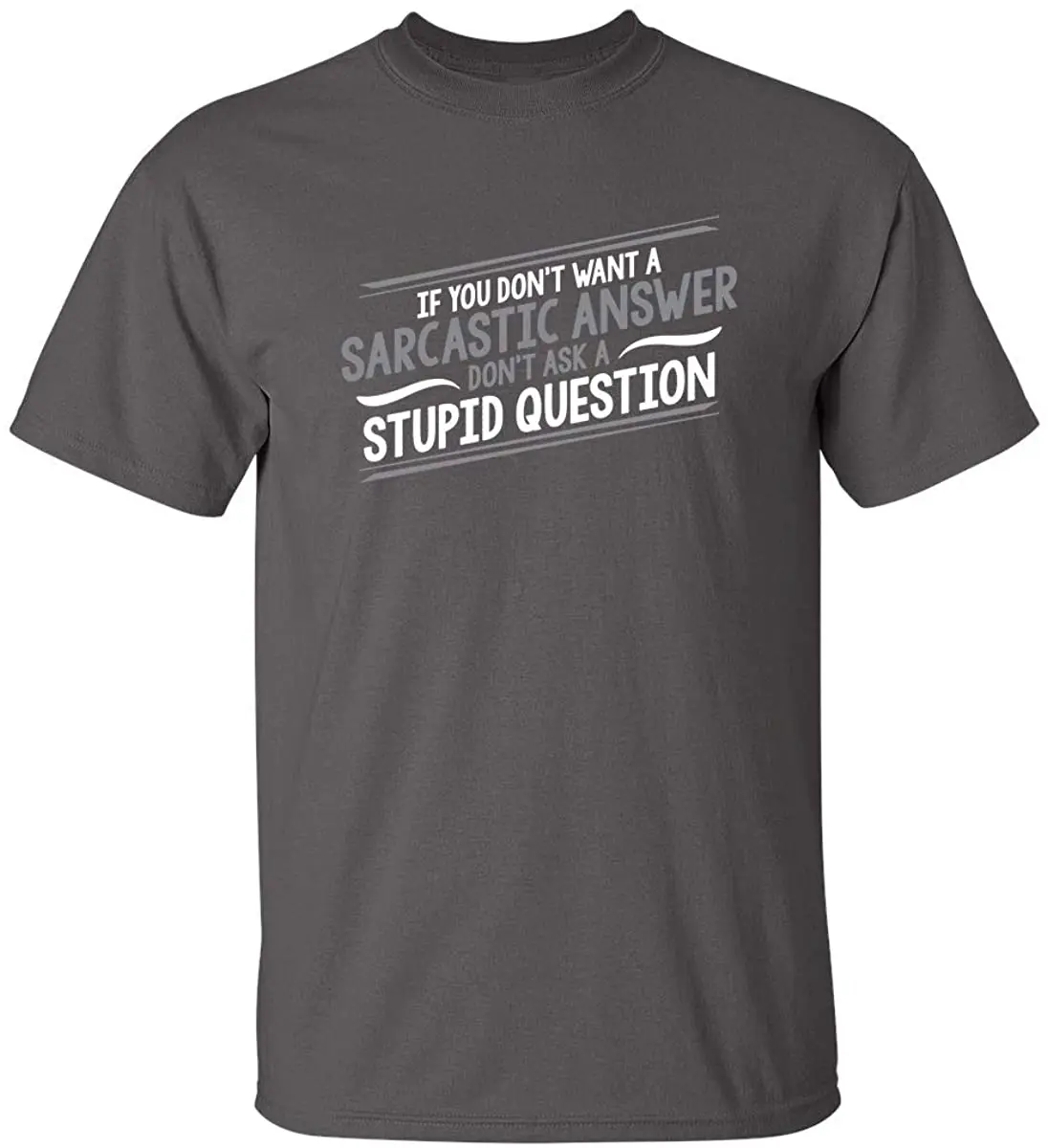 Men T-shirts Don't Ask Stupid Question If You Don't Want A Sarcastic Answer Graphic T Shirt Humor Guys Tops Tees