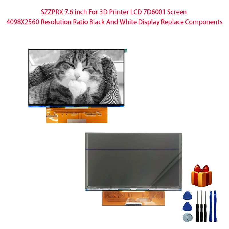 

SZZPRX 7.6 inch For 3D Printer LCD 7D6001 Screen 4098X2560 Resolution Ratio Black And White Display Replace Components