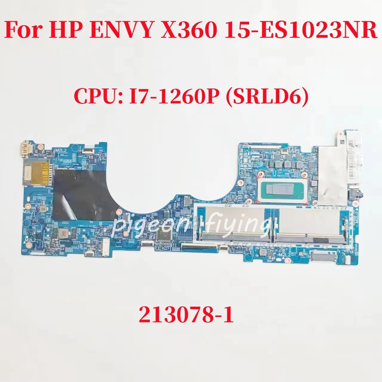 213078-1 Mainboard For HP ENVY X360 CONVERTIBLE 15-ES1023NR Laptop Motherboard CPU: I7-1260P SRLD6 DDR5 100% Test OK