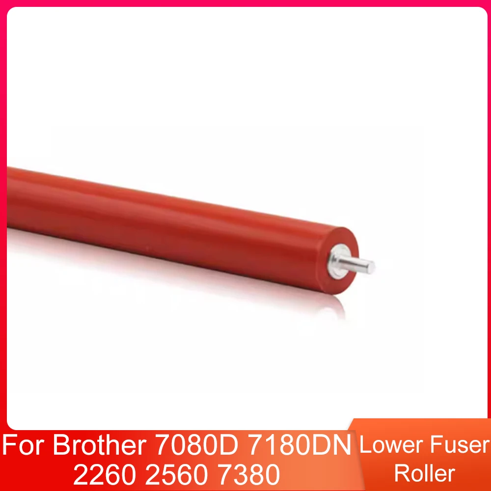 

High Quality Lower Pressure Roller for Brother 7080D 7180DN 2260 2560 7380 Fuser Roller
