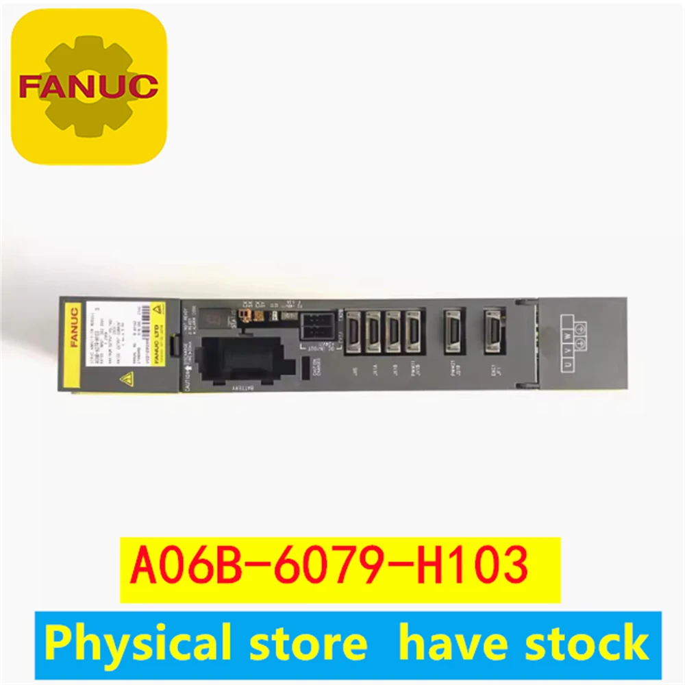 A06B-6079-H103 Original brand new Fanuc driver A06B-6079-H103 used/new in-stock inventory A06B-6079-H103