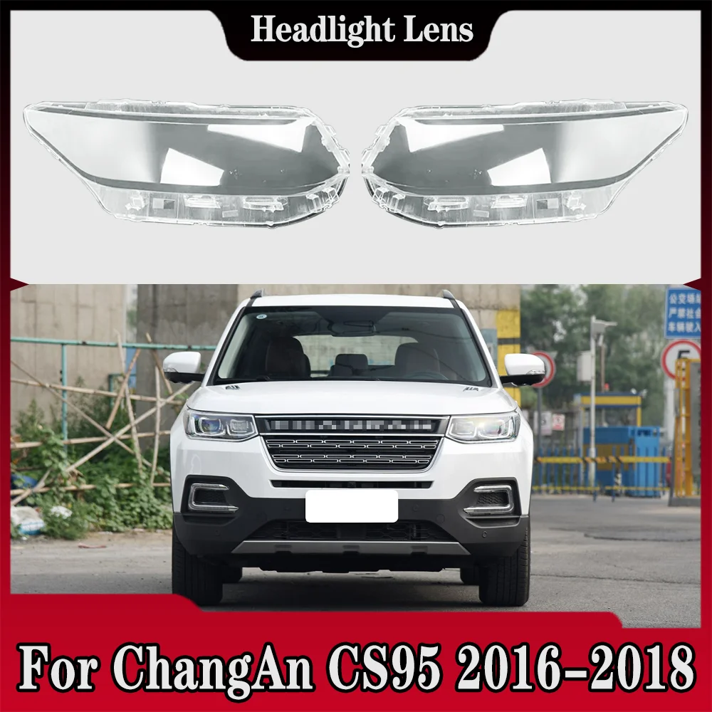 

Headlamp Transparent Lampshade Headlight Lampshell Plexiglass Replace Original Lens Cover For ChangAn CS95 2016 2017 2018