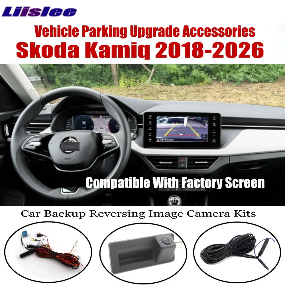 

Original Factory Screen Rear Camera For Skoda Kamiq Karoq Kodiaq 2016-2026 PQ/MIB/MQB 8/9.2 inch Display Reversing Accessories