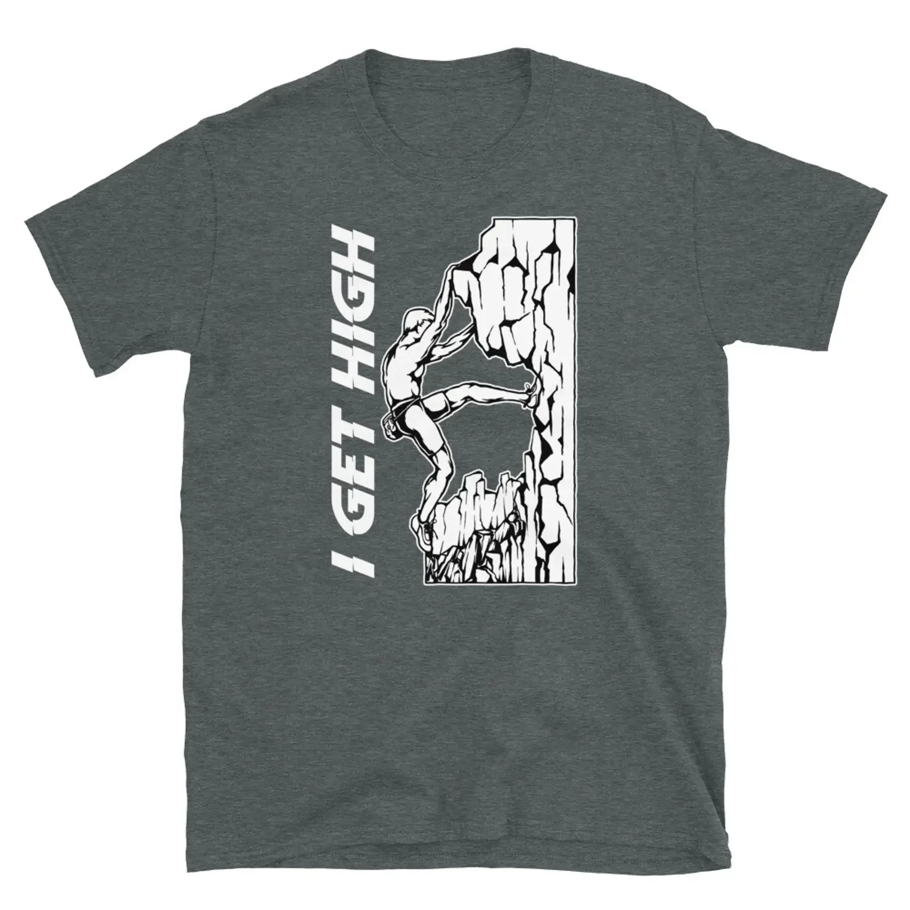 I Get High Rock Climbing Free Solo Bouldering Short Sleeve Unisex T Shirt