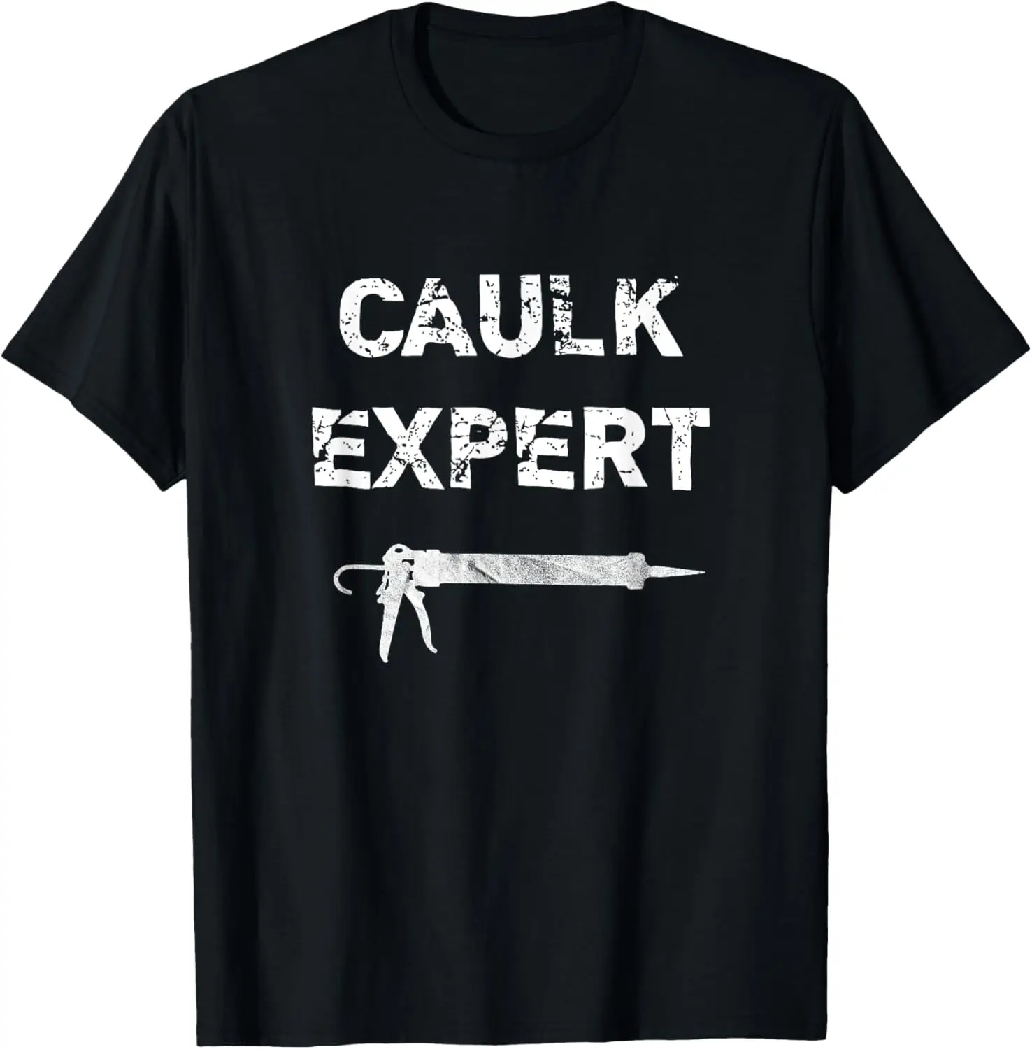 Caulk Expert Distressed Funny Pun T-Shirt T-Shirt