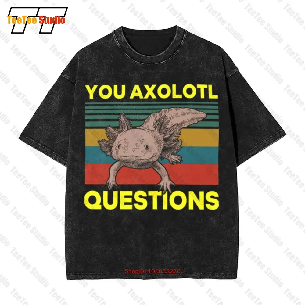 You Axalotl Question Askalotof Humour Vintage Oversized T-Shirt 8J6M