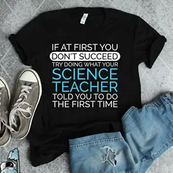 Science Teacher T Shirt s Listen To What I Told You The First Time ScientisT Appreciation