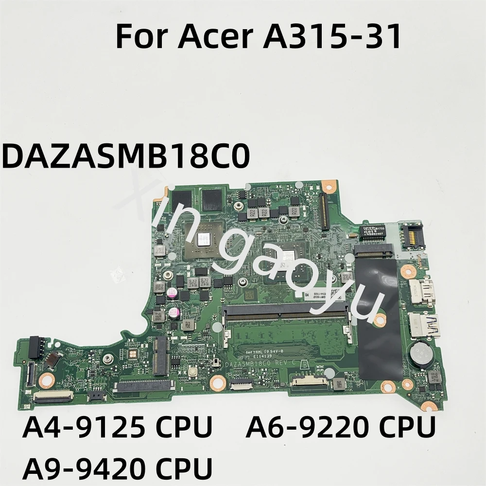 

Оригинальная материнская плата для ноутбука Acer ASPIRE A315-21G, материнская плата DAZASMB18C0 с процессором A4/A6/A9, 4GB-RAM, Radeon 520, 2G, тест идеально