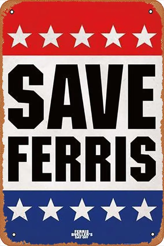 Metal Tin Sign  Inch - Ferris Bueller - Save - Poster Metal Plaque Cafe, Bar, Home Wall Decor, liguihan00555