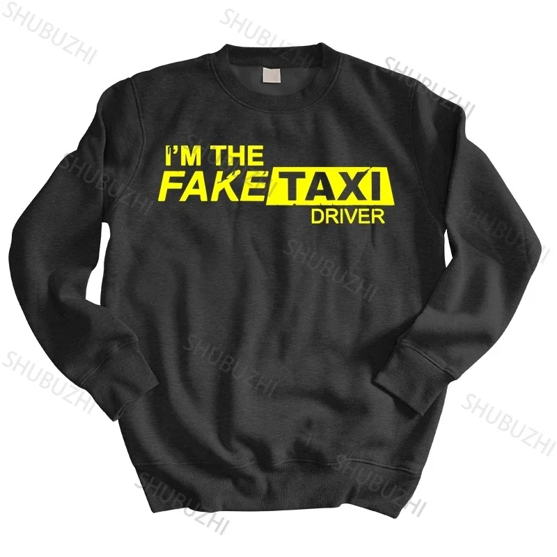 Men streetwear sweatshirt Faketaxi hoodies I'M The Fake Taxi Driver Design hoodies brand hoodie drop shipping