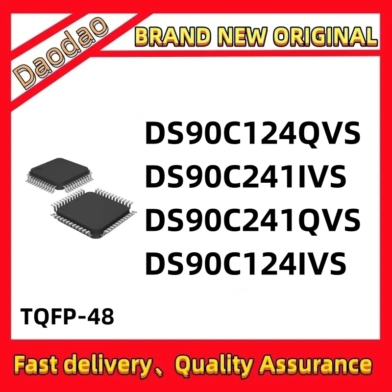 

Quality Brand New DS90C124QVS DS90C241IVS DS90C241QVS DS90C124IVS DS90C124 DS90C241IC Chip QFP-48