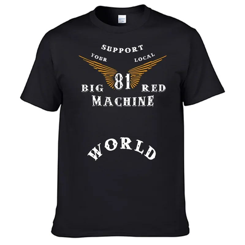 

Support Your Local 81 Big Red Machine T shirt 100% cotton shirt N07