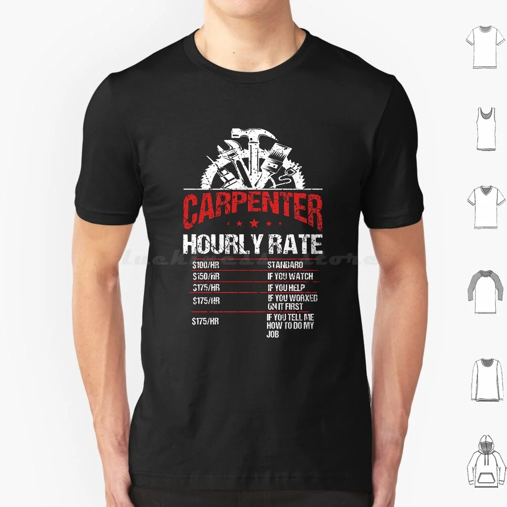 Carpenter Hourly Rate Funny Carpenters Woodworking T Shirt 6xl Cotton Cool Tee Carpenter Birthday Carpenter Careers Carpenter