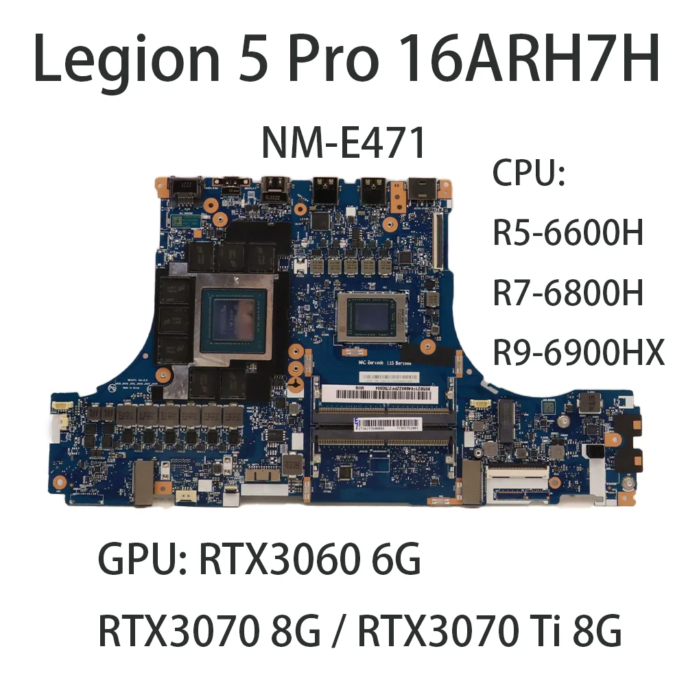 Laptop Motherboard For Lenovo Legion 5 Pro 16ARH7H NM-E471 With CPU:R5-6600H R7-6800H R9-6900 GPU:RTX3060 6G/3070 8G/3070 Ti 8G