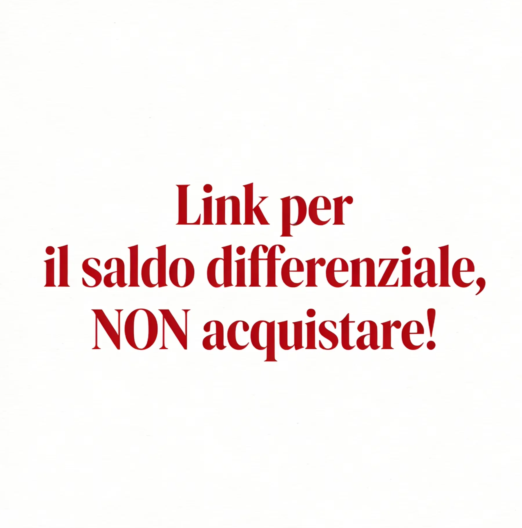 Link per il saldo differenziale, NON acquistare!