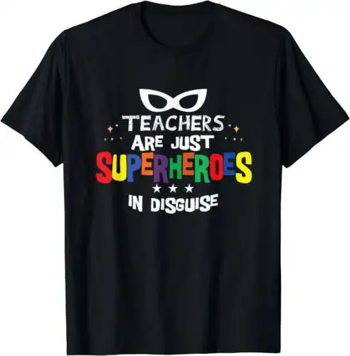 Teachers are just superheroes in disguise school T-Shirt