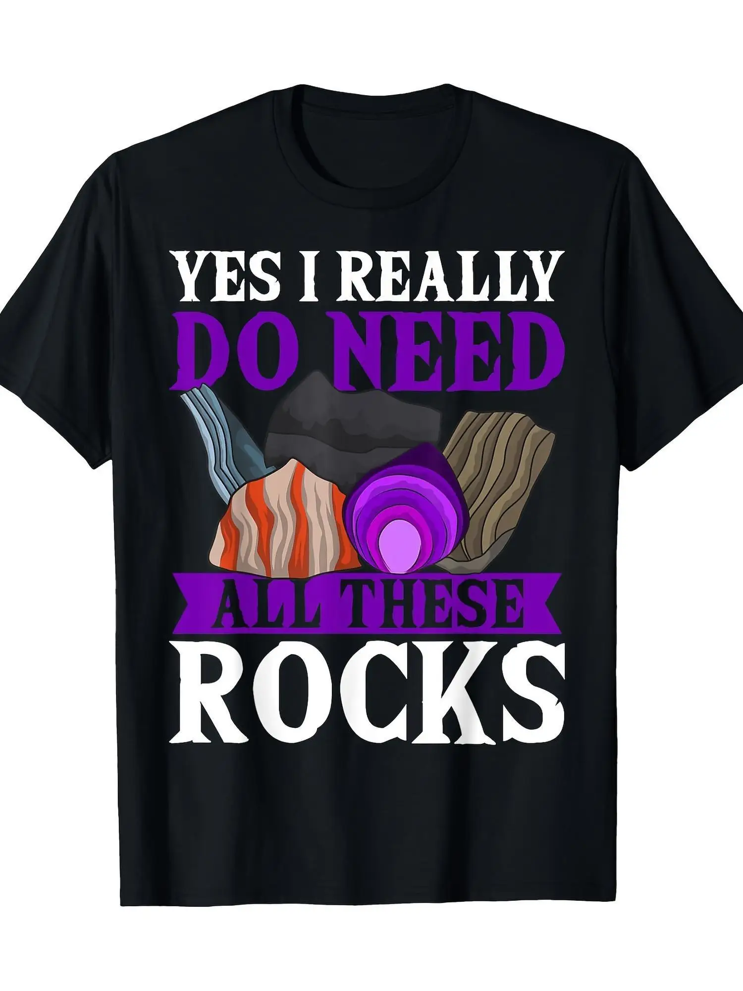 Funny Men's Black Graphic T-Shirt Yes I Really Do Need All These Rocks Colorful Stone Crystal Geology Slogan Print 100% Cotton Heavyweight Short Sleeve Casual Streetwear Tee