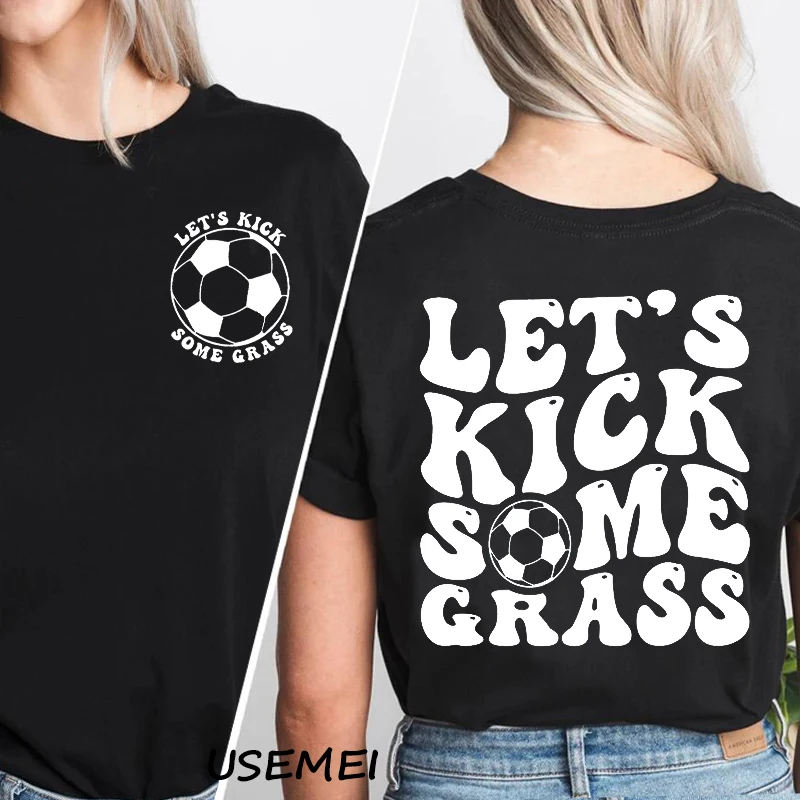 Let\'s Kick Some Grass T-shirt Women Cotton Short Sleeve Soccer Player T Shirt Mom Life Tshirt Casual Streetwear Women\'s Clothing