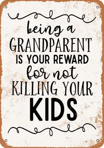 Metal Sign - Being A Grandparent -- Vintage Look