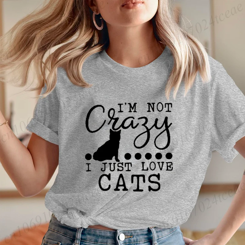 I'm Not Crazy I Just Love Cats Cartoon T Shirt Women Kawaii Graphic Shirts Casual Short Sleeved Black Cat Tee Harajuku T-shirts