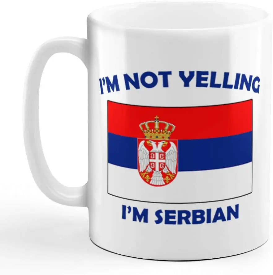 I'M Not Yelling I Am Serbian Serbia Serbians Ceramic Coffee Tea Mug Cup Holiday Christmas Hanukkah Gift For Men & Women