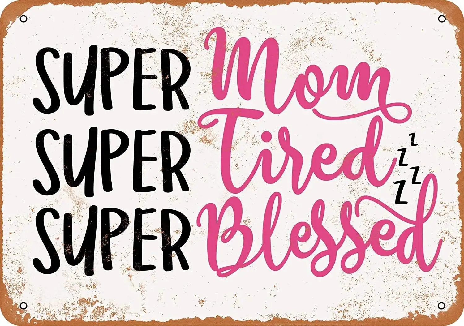 Super Mom, Super Tired, Super Blessed Metal Tin Sign 12 X 8 Inches Vintage Wall Decor