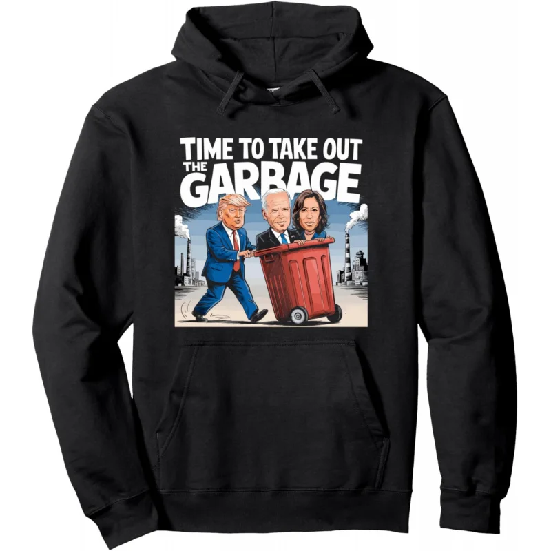 Trump's Fun Time in 2024, Take Out Garbage Biden Hoodie