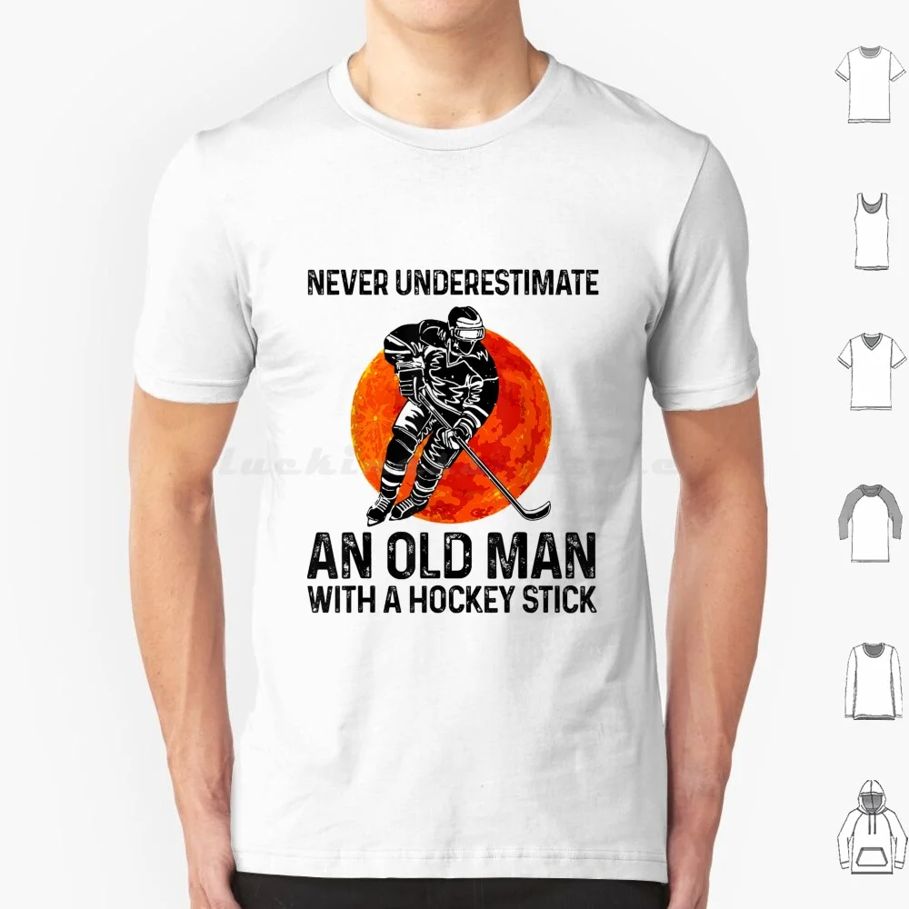 Never Underestimates An Old Man With A Hockey Stick T Shirt Men Women Kids 6xl Old Man With A Hockey Stick Hockey