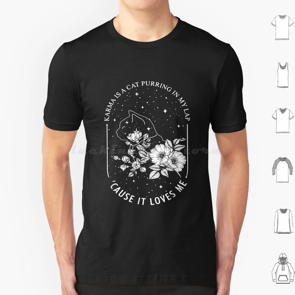 Karma Is A Cat Purring In My Lap Cause It Loves Me T Shirt 6xl Cotton Cool Tee Midnights Cat Midnights Karma Is A Cat Karma