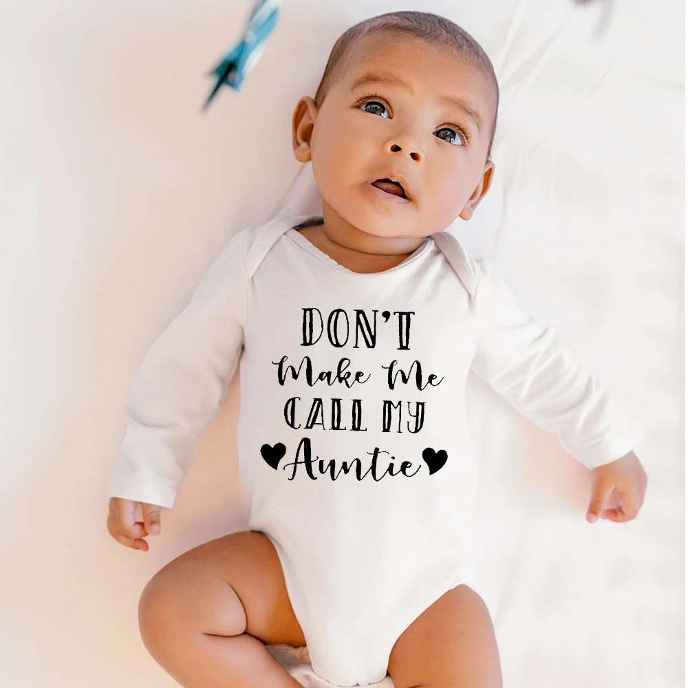 Don Not Make Me Call My Auntie Newborn Baby Long Sleeve Bodysuit Playsuit Infant Clothes Auntie Best Gifts Baby Grows Outfits