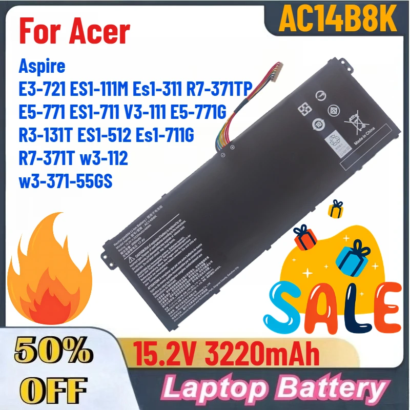 

AC14B8K AC14B3K 15.2V 3220mAh Laptop Batteries for Acer Aspire E3-721/Es1-311/R7-371TP/E5-771/ES1-711/V3-111/E5-771G/R3-131T/