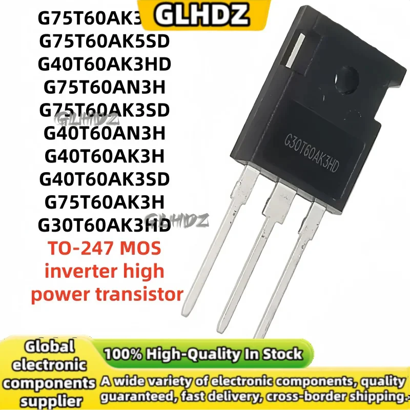 5/10pcs G75T60AK3HD G75T60AK5SD G40T60AK3HD G75T60AN3H G75T60AK3SD G40T60AN3H G40T60AK3H G40T60AK3SD G75T60AK3H G30T60AK3HD