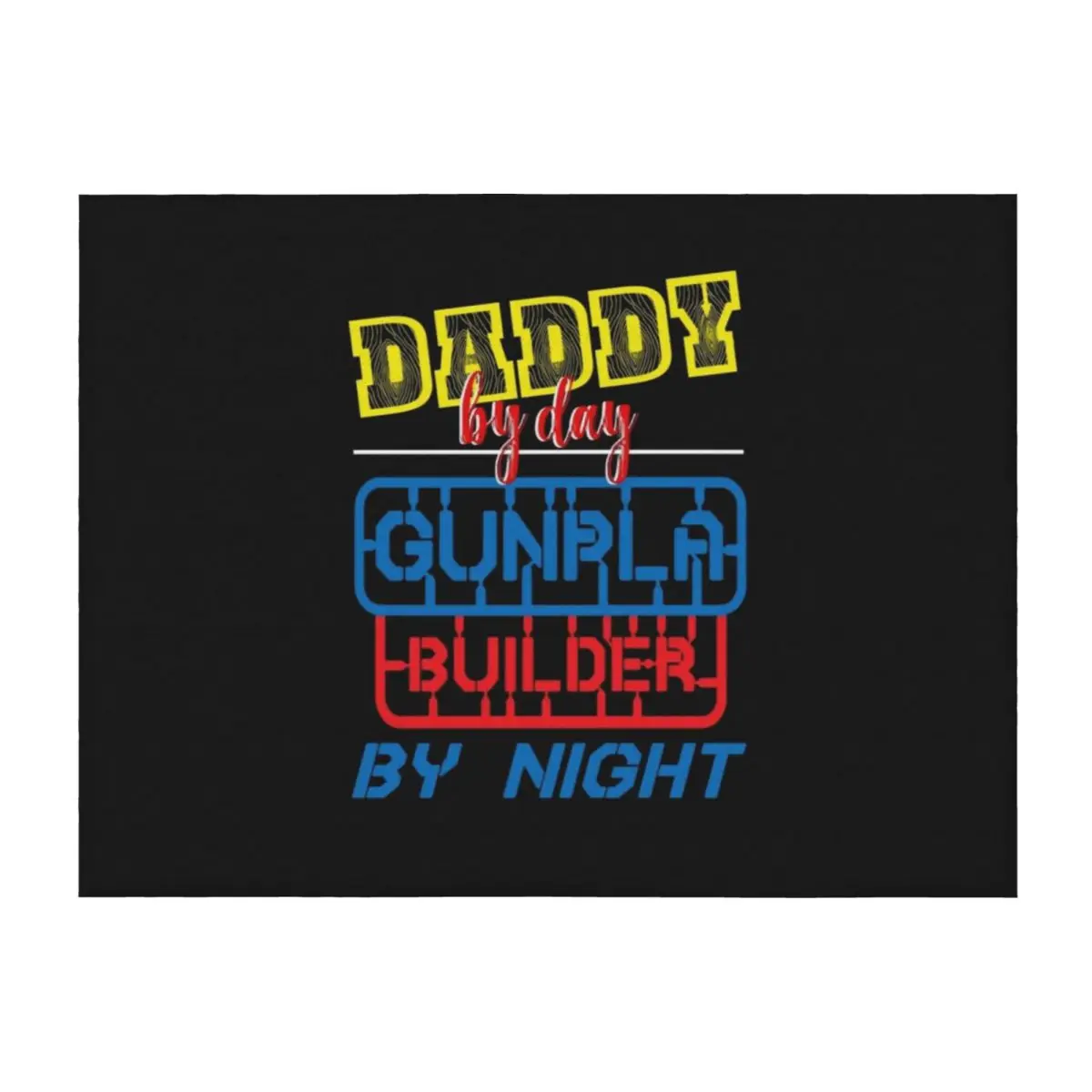 

Daddy by day gunpla buider by night Throw Blanket Decorative Sofas Thermal Luxury Thicken Winter beds Blankets