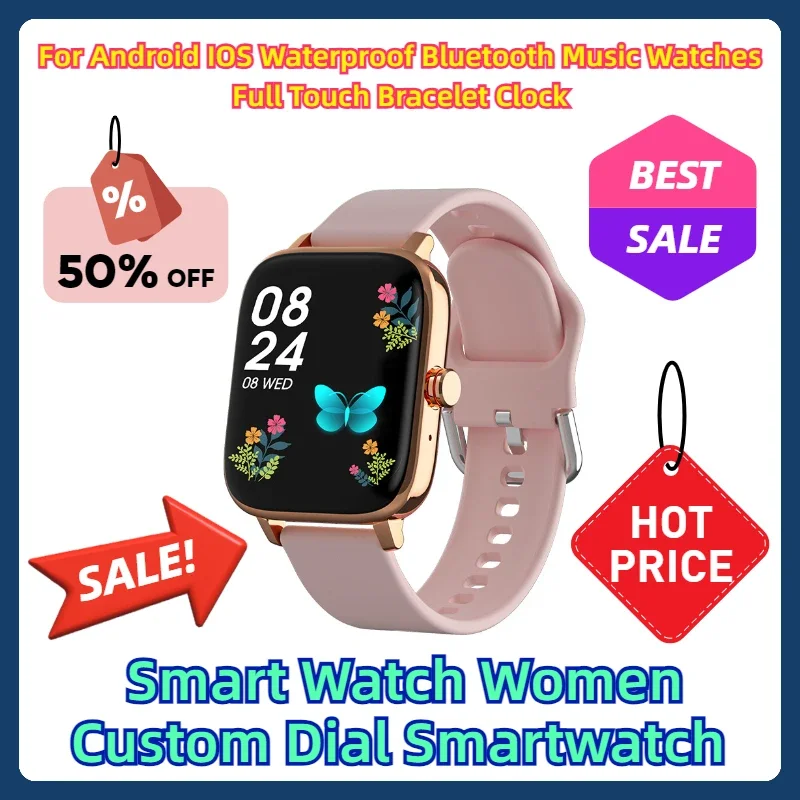 For Android IOS Waterproof Bluetooth Music Watches Full Touch Bracelet Clock Smart Watch Women Custom Dial Smartwatch