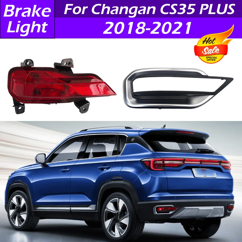 

Для Changan CS35 PLUS 2018 2019 2020 2021 Автомобильный задний бампер, тормоз в сборе, задний тормозной фонарь, рамка, крышка, хромированная полоса