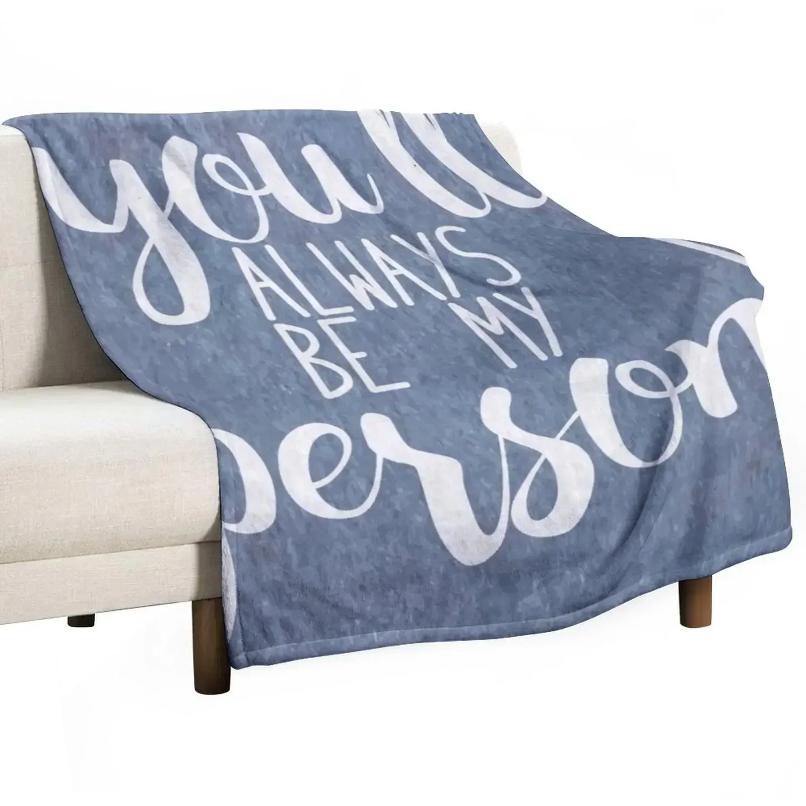 

You'll always be my person Throw Blanket Vintage Blankets For Bed Furry Blankets