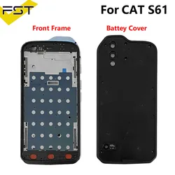 For Cat S61 S 61 Phone Front Frame Housing No LCD Repair Parts For Cat S61 Battery Case Housing Cover